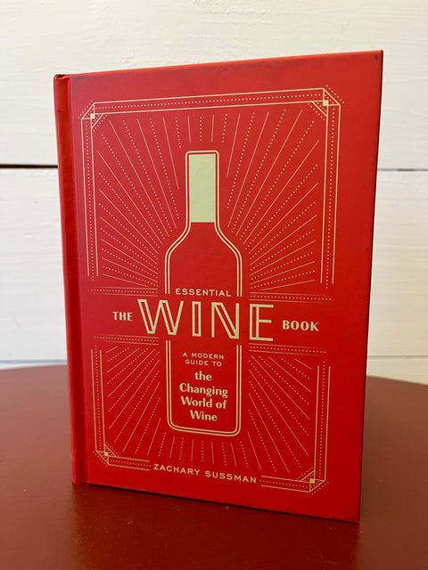 The Essential Wine Book: A Modern Guide to the Changing World of Wine