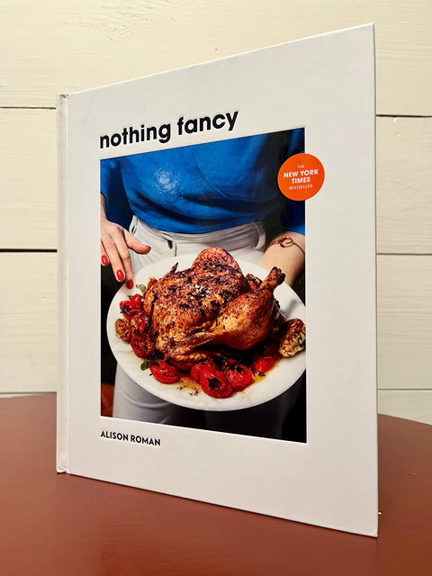 Nothing Fancy by Alison Roman